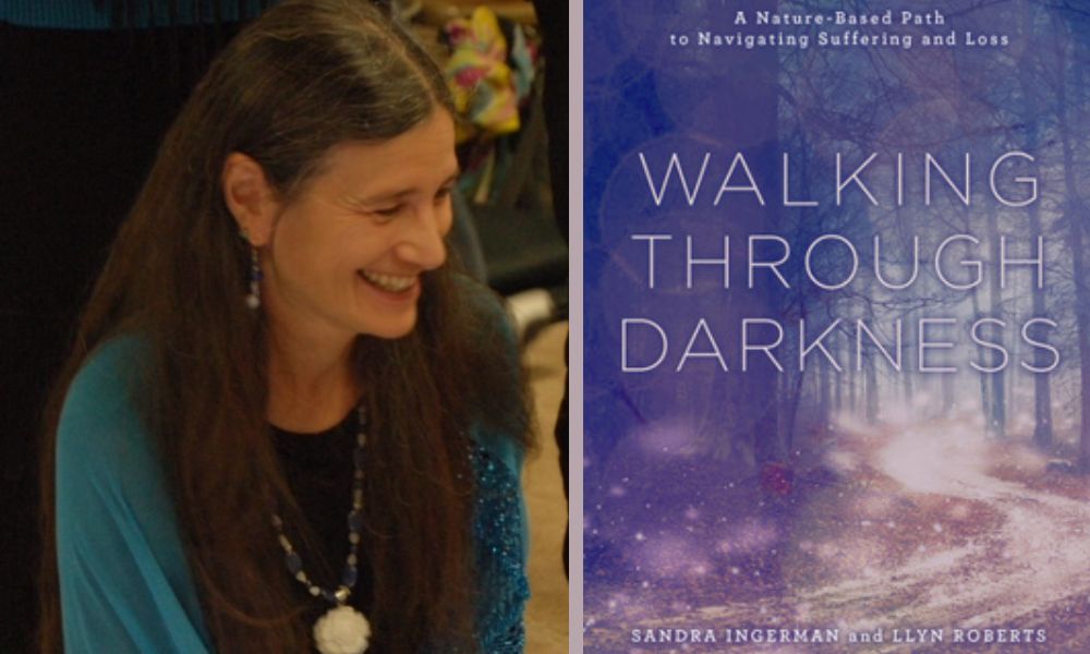 Navigating Dark Nights of the Soul Through Nature Connection with Sandra Ingerman